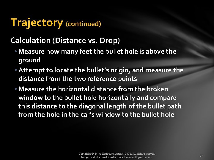 Trajectory (continued) Calculation (Distance vs. Drop) • Measure how many feet the bullet hole