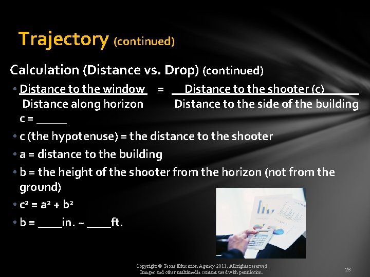 Trajectory (continued) Calculation (Distance vs. Drop) (continued) • Distance to the window = Distance