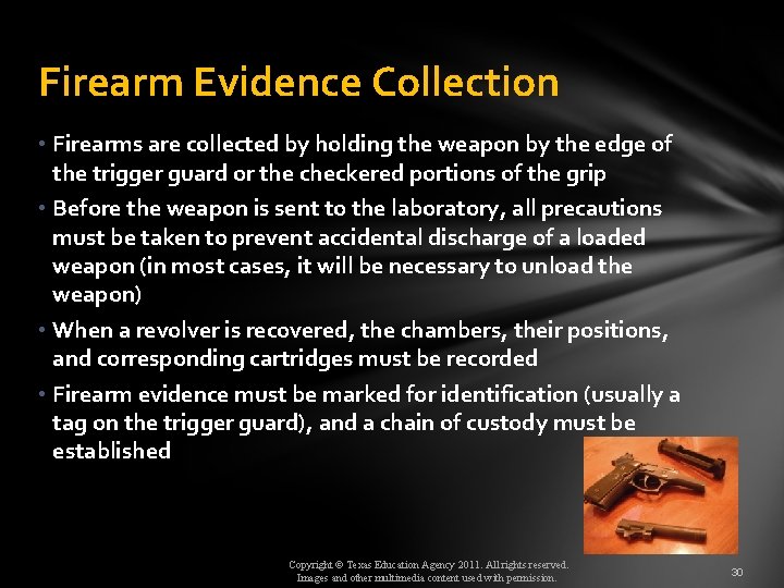 Firearm Evidence Collection • Firearms are collected by holding the weapon by the edge