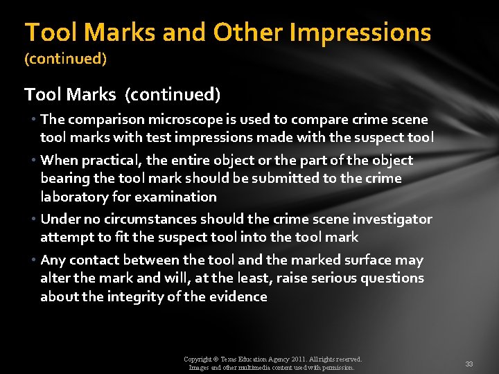 Tool Marks and Other Impressions (continued) Tool Marks (continued) • The comparison microscope is