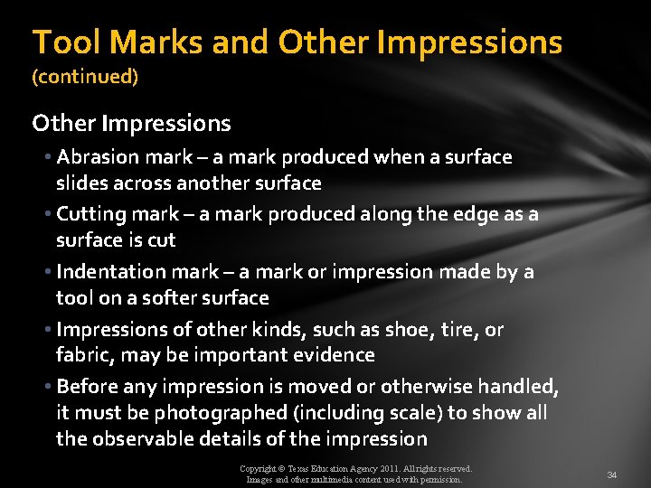 Tool Marks and Other Impressions (continued) Other Impressions • Abrasion mark – a mark