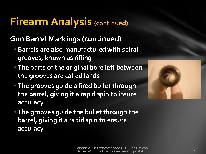 Firearm Analysis (continued) Gun Barrel Markings (continued) • Barrels are also manufactured with spiral