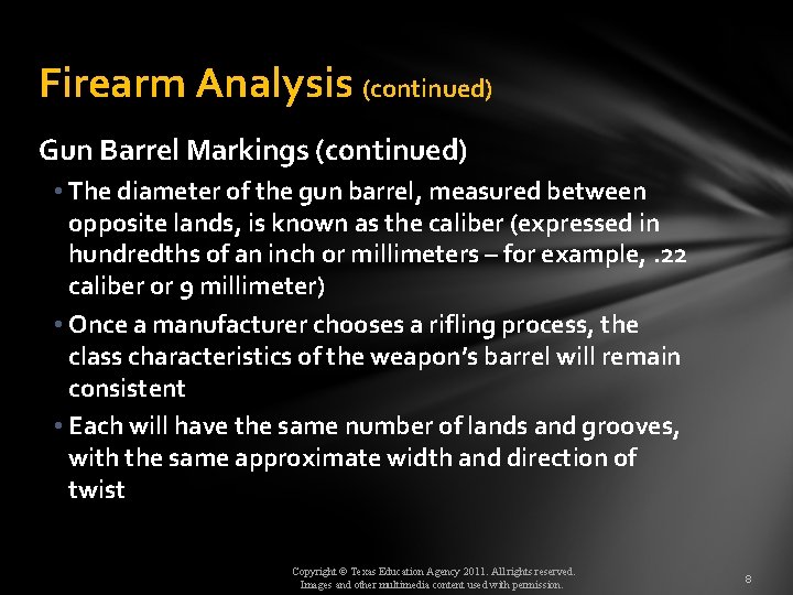 Firearm Analysis (continued) Gun Barrel Markings (continued) • The diameter of the gun barrel,