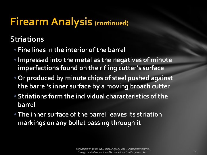 Firearm Analysis (continued) Striations • Fine lines in the interior of the barrel •