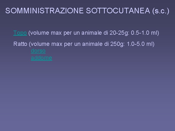 SOMMINISTRAZIONE SOTTOCUTANEA (s. c. ) Topo (volume max per un animale di 20 -25