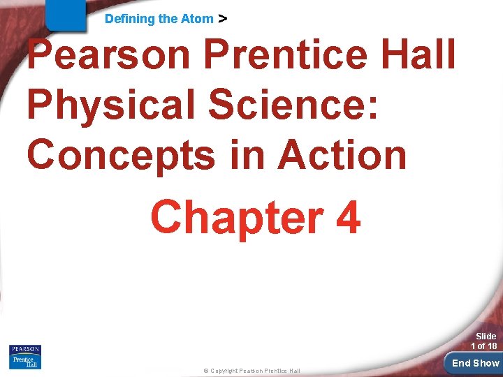 Defining the Atom > Pearson Prentice Hall Physical Science: Concepts in Action Chapter 4