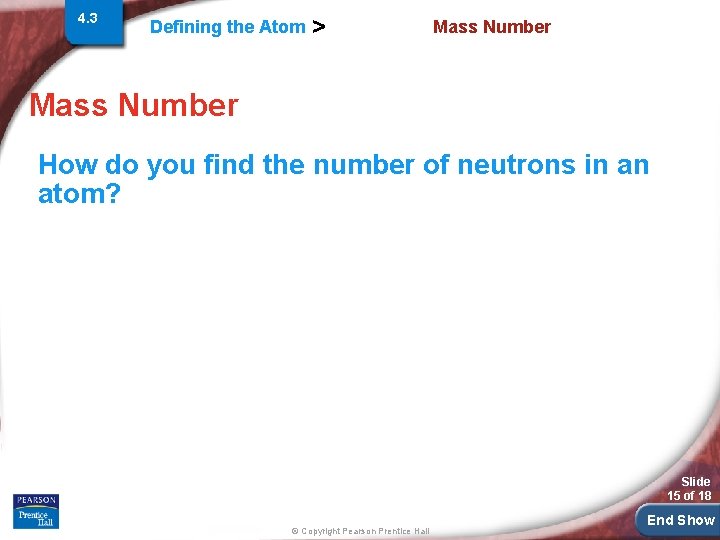 4. 3 Defining the Atom > Mass Number How do you find the number