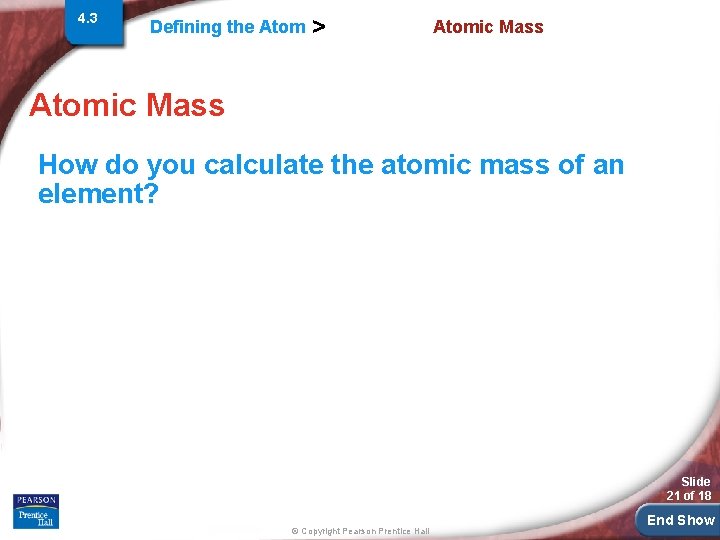 4. 3 Defining the Atom > Atomic Mass How do you calculate the atomic