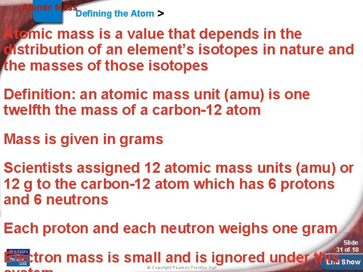 Atomic Mass Defining the Atom > Atomic mass is a value that depends in