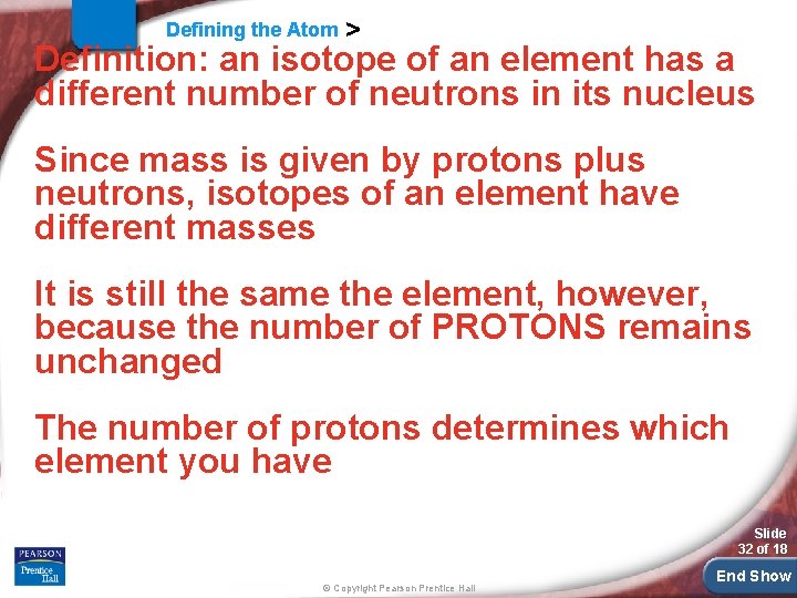 Defining the Atom > Definition: an isotope of an element has a different number