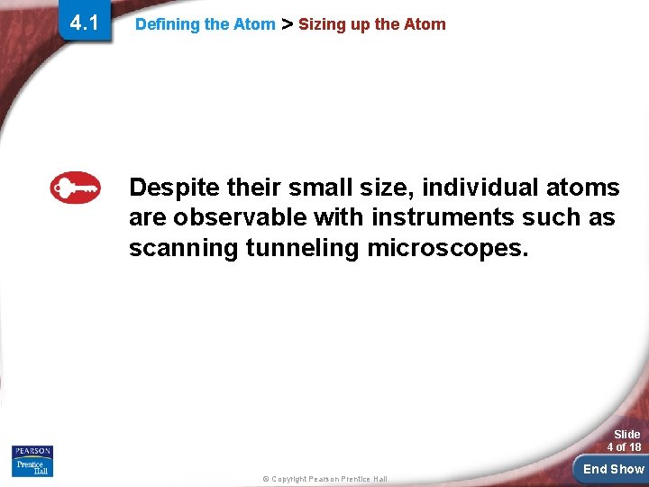 4. 1 Defining the Atom > Sizing up the Atom Despite their small size,