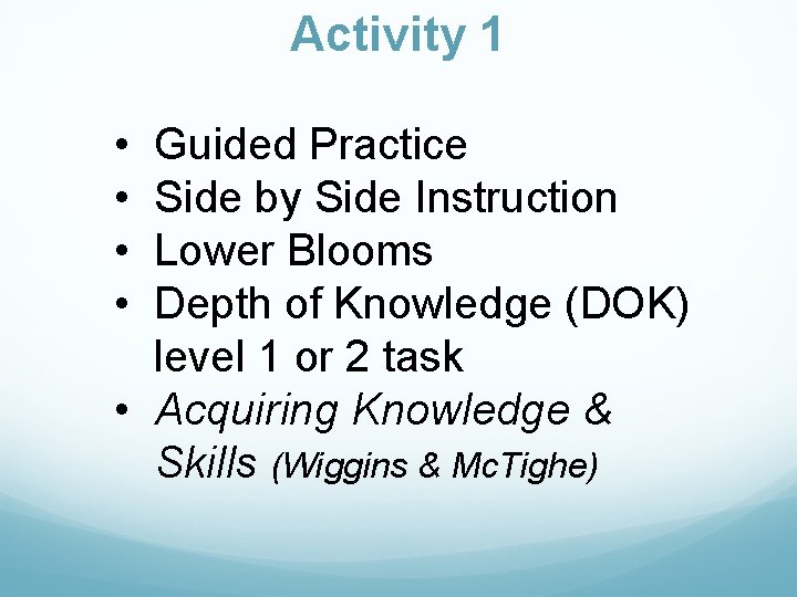 Activity 1 • • Guided Practice Side by Side Instruction Lower Blooms Depth of