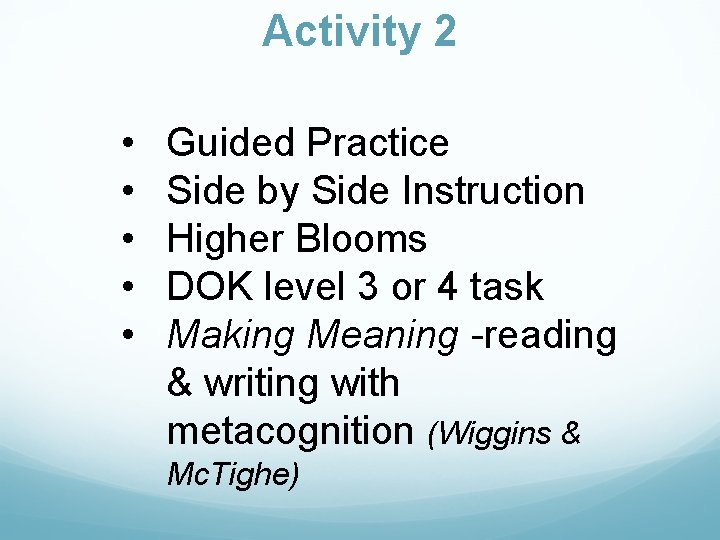 Activity 2 • • • Guided Practice Side by Side Instruction Higher Blooms DOK