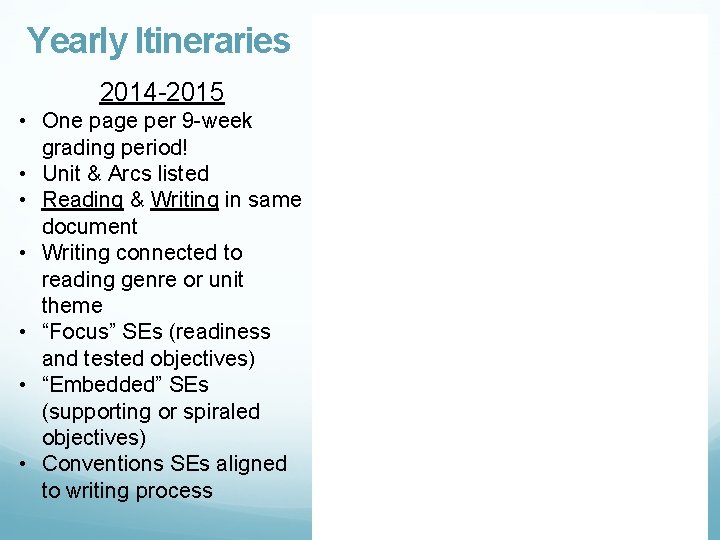 Yearly Itineraries 2014 -2015 • One page per 9 -week grading period! • Unit