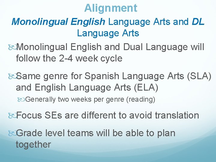 Alignment Monolingual English Language Arts and DL Language Arts Monolingual English and Dual Language