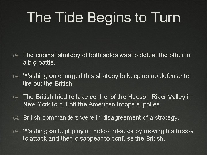 The Tide Begins to Turn The original strategy of both sides was to defeat