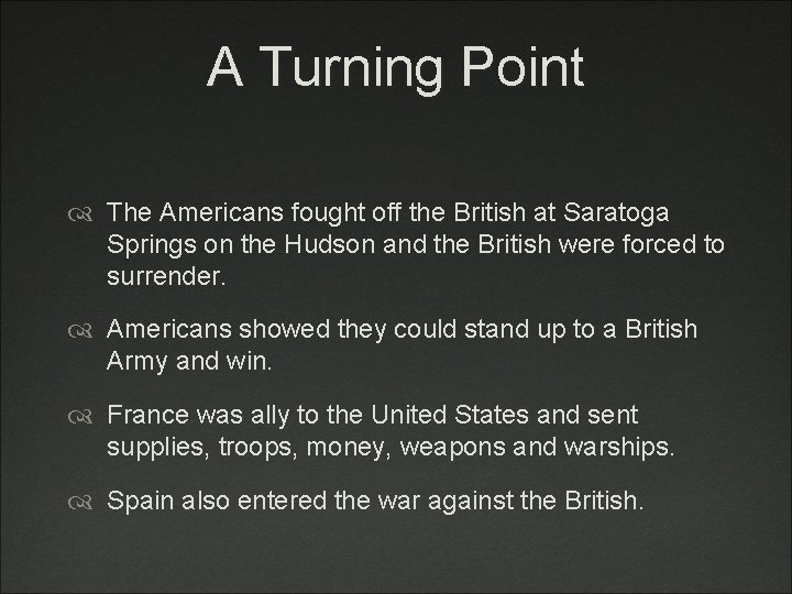 A Turning Point The Americans fought off the British at Saratoga Springs on the