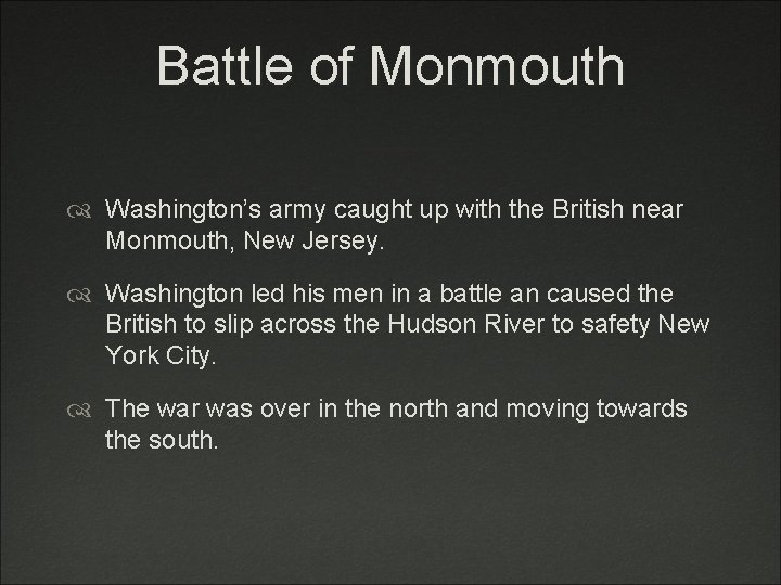 Battle of Monmouth Washington’s army caught up with the British near Monmouth, New Jersey.