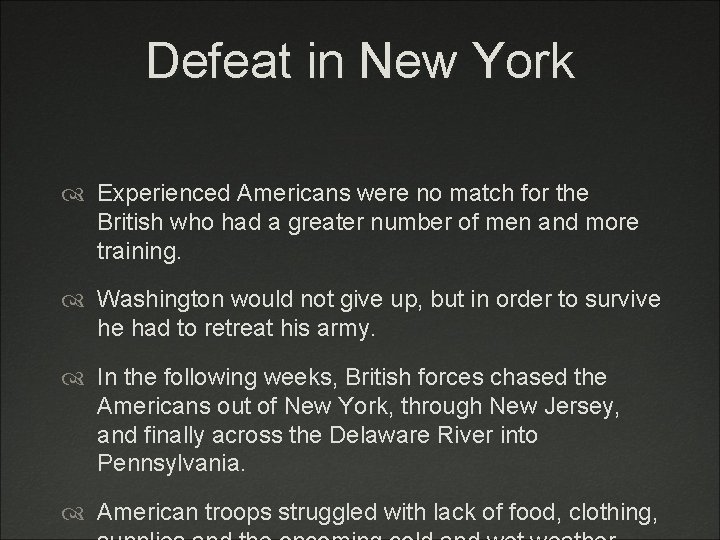 Defeat in New York Experienced Americans were no match for the British who had