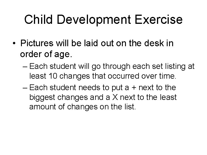 Child Development Exercise • Pictures will be laid out on the desk in order
