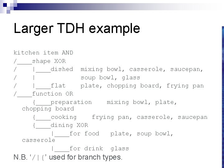 Larger TDH example kitchen item AND /____shape XOR / |____dished mixing bowl, casserole, saucepan,