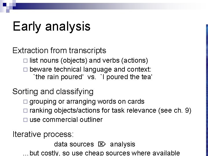 Early analysis Extraction from transcripts ¨ list nouns (objects) and verbs (actions) ¨ beware