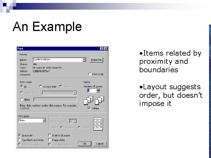 An Example • Items related by proximity and boundaries • Layout suggests order, but