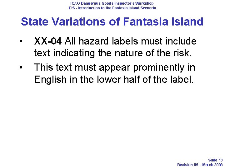 ICAO Dangerous Goods Inspector’s Workshop FIS - Introduction to the Fantasia Island Scenario State