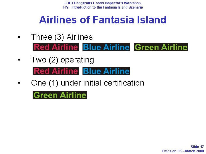 ICAO Dangerous Goods Inspector’s Workshop FIS - Introduction to the Fantasia Island Scenario Airlines