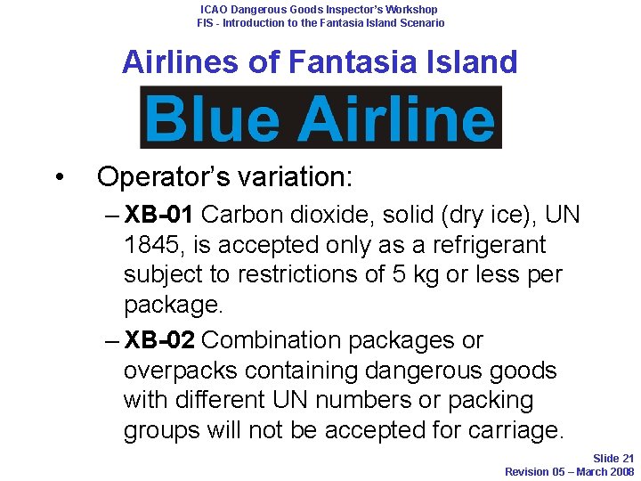 ICAO Dangerous Goods Inspector’s Workshop FIS - Introduction to the Fantasia Island Scenario Airlines