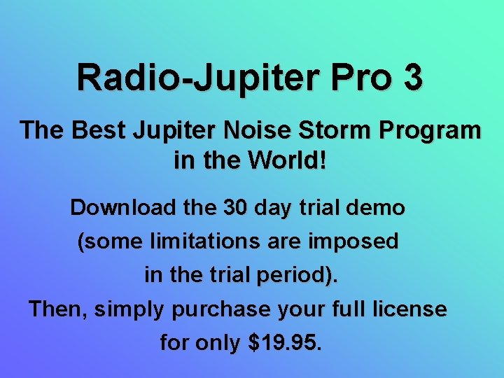 Radio-Jupiter Pro 3 The Best Jupiter Noise Storm Program in the World! Download the