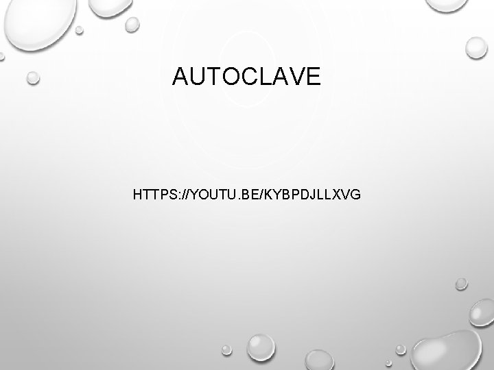 AUTOCLAVE HTTPS: //YOUTU. BE/KYBPDJLLXVG 