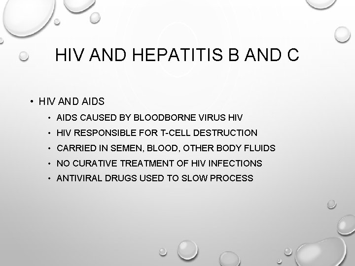 HIV AND HEPATITIS B AND C • HIV AND AIDS • AIDS CAUSED BY