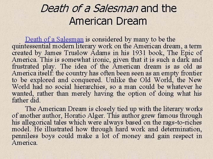 Death of a Salesman and the American Dream Death of a Salesman is considered