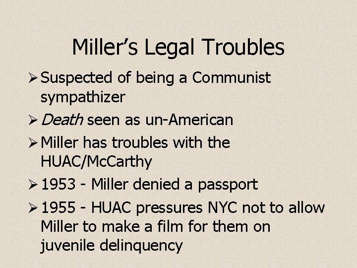 Miller’s Legal Troubles Ø Suspected of being a Communist sympathizer Ø Death seen as