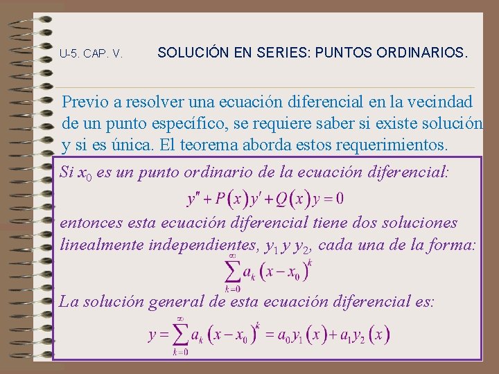 U-5. CAP. V. SOLUCIÓN EN SERIES: PUNTOS ORDINARIOS. Previo a resolver una ecuación diferencial