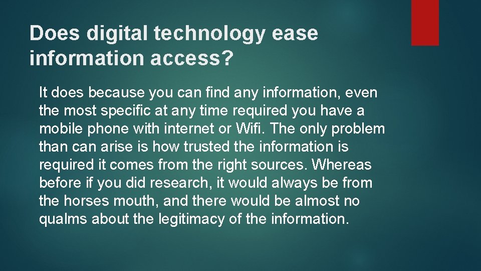 Does digital technology ease information access? It does because you can find any information,