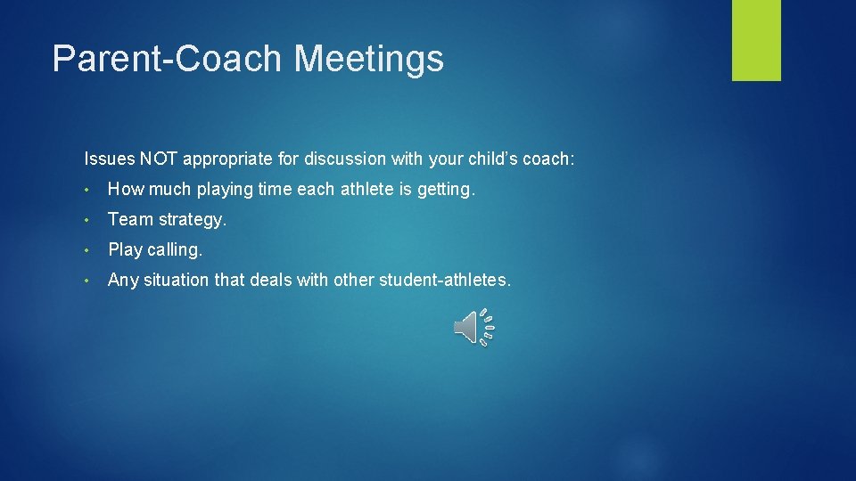 Parent-Coach Meetings Issues NOT appropriate for discussion with your child’s coach: • How much