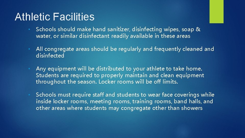 Athletic Facilities • Schools should make hand sanitizer, disinfecting wipes, soap & water, or