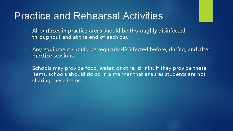 Practice and Rehearsal Activities • All surfaces in practice areas should be thoroughly disinfected