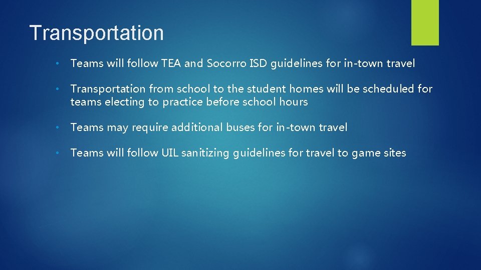 Transportation • Teams will follow TEA and Socorro ISD guidelines for in-town travel •
