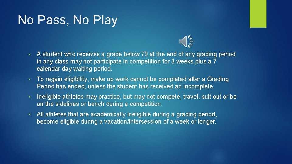 No Pass, No Play • A student who receives a grade below 70 at