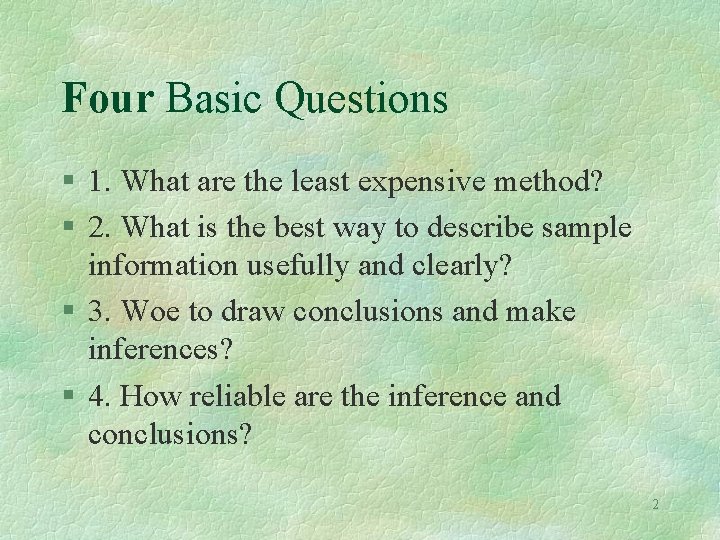 Four Basic Questions § 1. What are the least expensive method? § 2. What