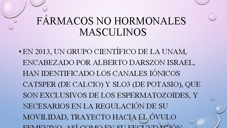 FÁRMACOS NO HORMONALES MASCULINOS • EN 2013, UN GRUPO CIENTÍFICO DE LA UNAM, ENCABEZADO