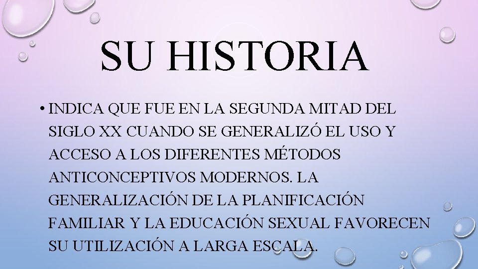 SU HISTORIA • INDICA QUE FUE EN LA SEGUNDA MITAD DEL SIGLO XX CUANDO