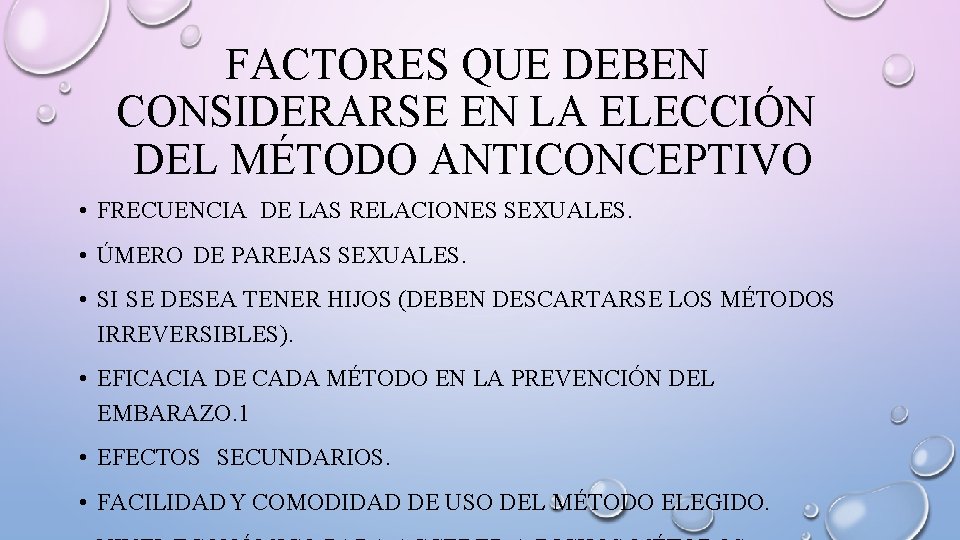 FACTORES QUE DEBEN CONSIDERARSE EN LA ELECCIÓN DEL MÉTODO ANTICONCEPTIVO • FRECUENCIA DE LAS