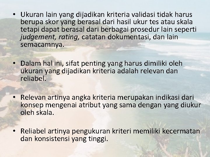  • Ukuran lain yang dijadikan kriteria validasi tidak harus berupa skor yang berasal