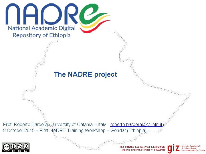 The NADRE project Prof. Roberto Barbera (University of Catania – Italy - roberto. barbera@ct.