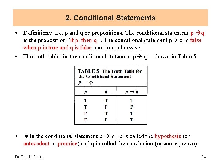 2. Conditional Statements • Definition// Let p and q be propositions. The conditional statement
