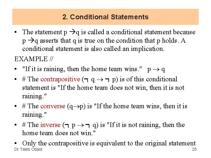 2. Conditional Statements • The statement p q is called a conditional statement because